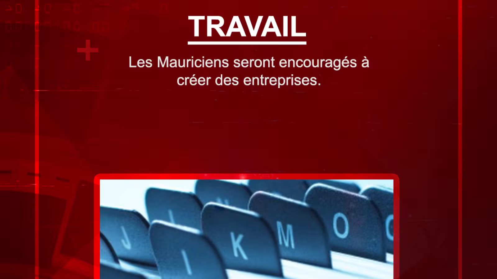 Les Mauriciens seront encouragés à créer des entreprises.