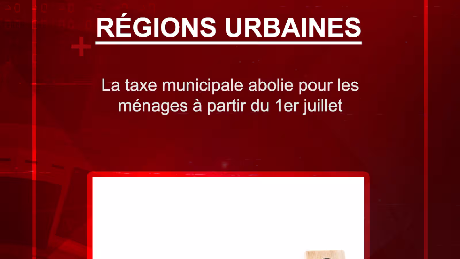 Régions urbaines : la taxe municipale abolie pour les ménages à partir du 1er juillet