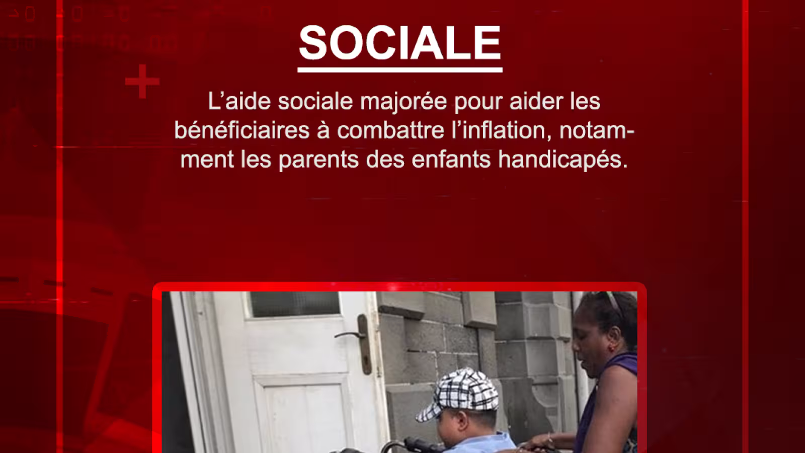 L’aide sociale majorée pour aider les bénéficiaires à combattre l’inflation, notamment les parents des enfants handicapés.
