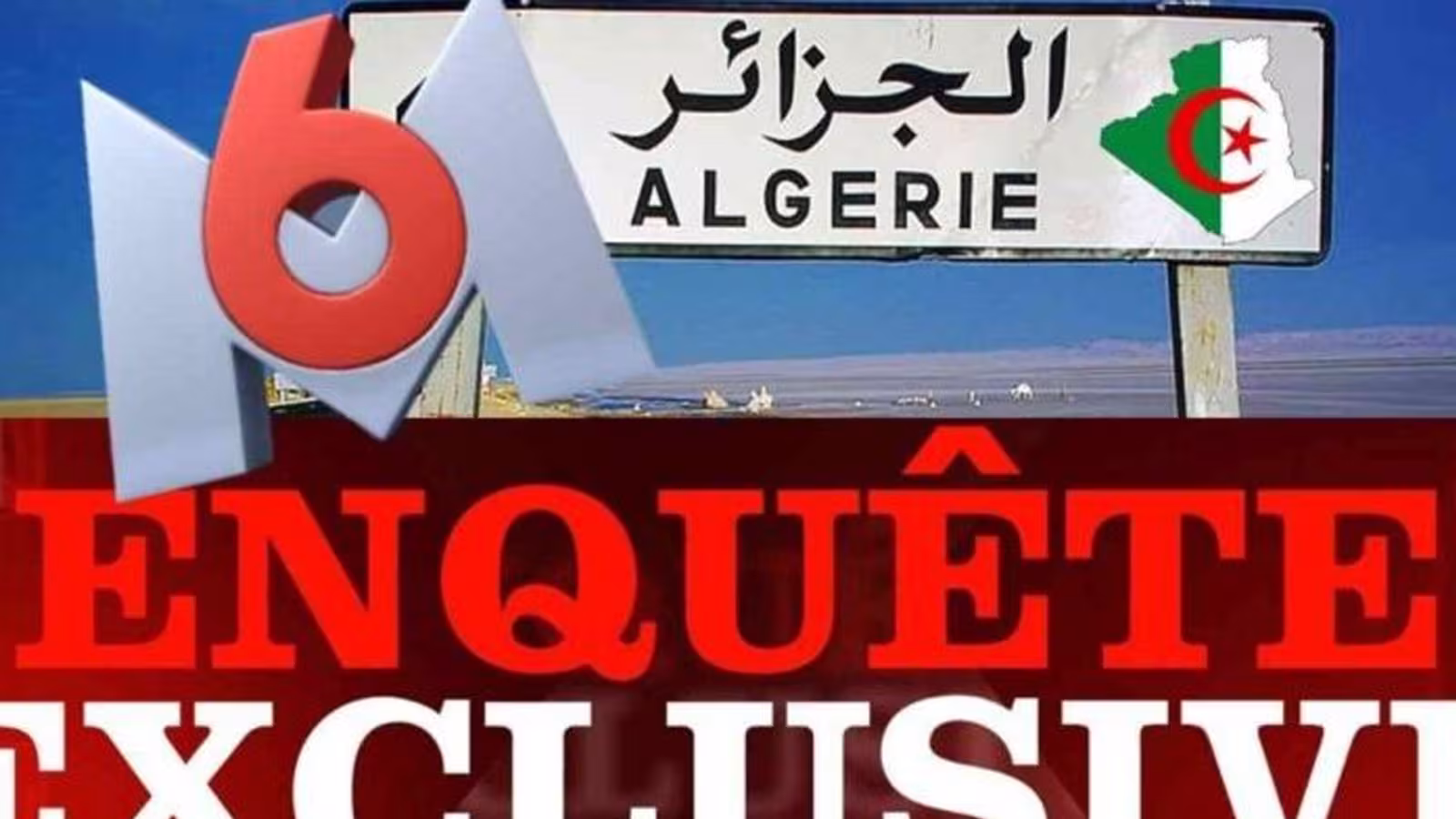 Après un documentaire polémique, l’Algérie interdit la chaîne M6