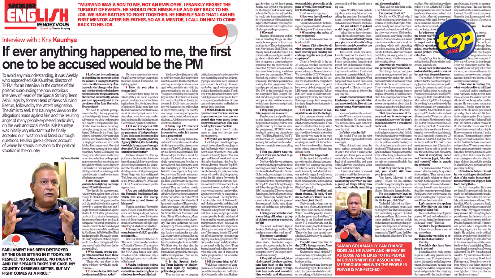 Suite à l’invitation d’entretien de Weekly, la rubrique en anglais du quotidien l’Express, le Directeur Général de Top FM a fourni certaines informations sur la radio et sa politique ainsi que les retombées de l’émission Radar Le Pep avec l’ASP Ashik Jagai comme invité.