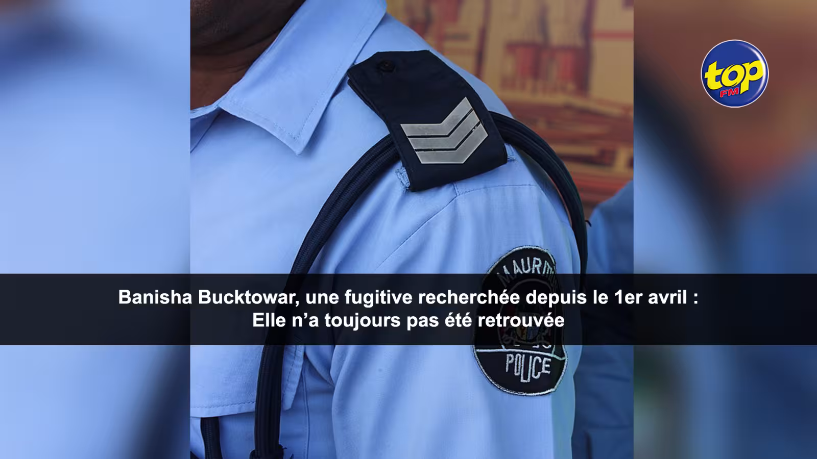 Banisha Bucktowar, une fugitive recherchée depuis le 1er avril : Elle n’a toujours pas été retrouvée