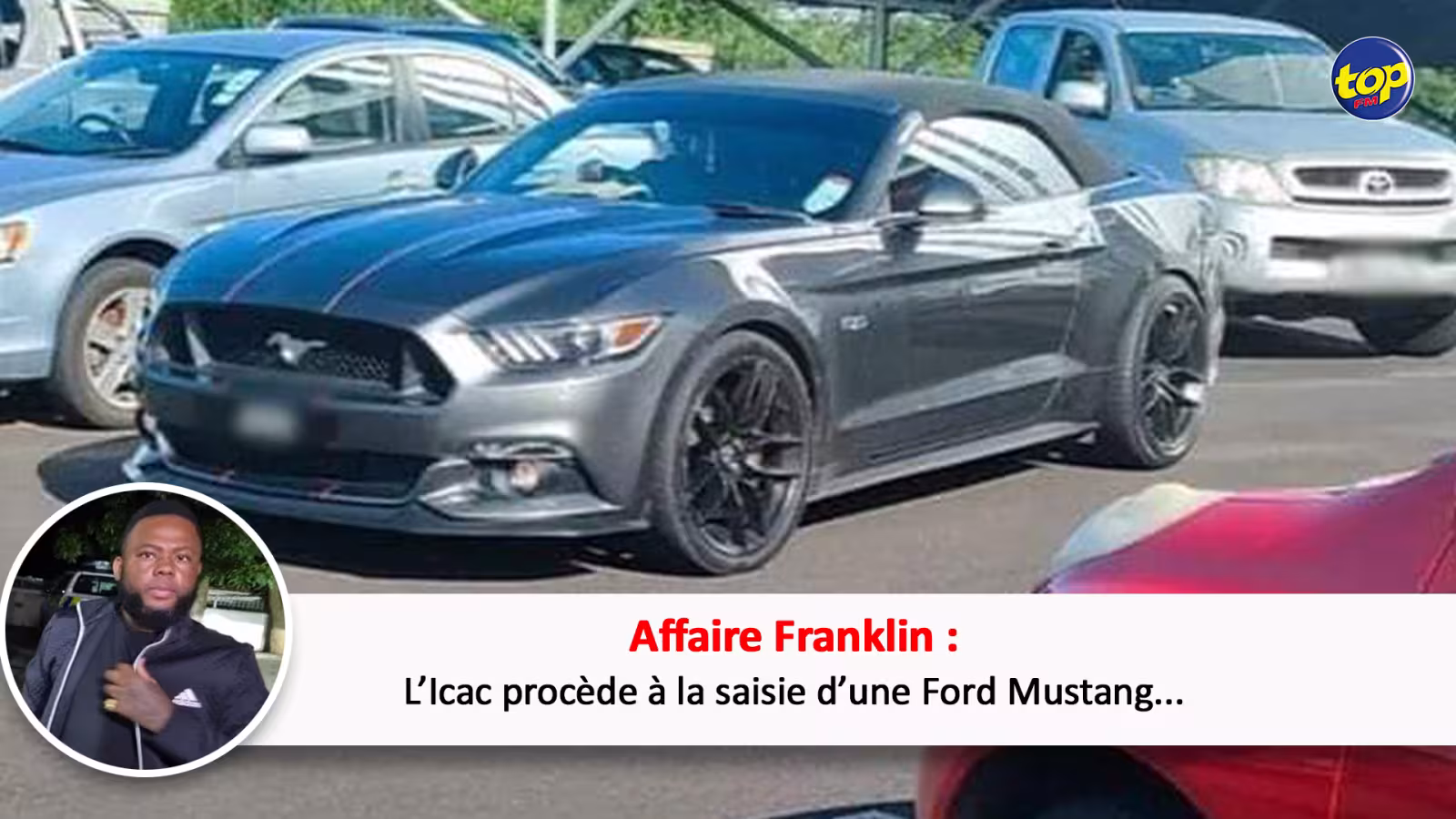 Affaire Franklin : L’Icac procède à la saisie d’une Ford Mustang…