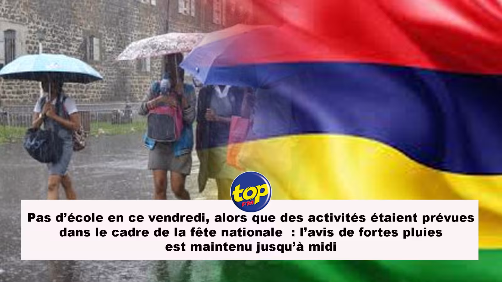 Pas d’école en ce vendredi, alors que des activités étaient prévues dans le cadre de la fête nationale  : l’avis de fortes pluies est maintenu jusqu’à midi