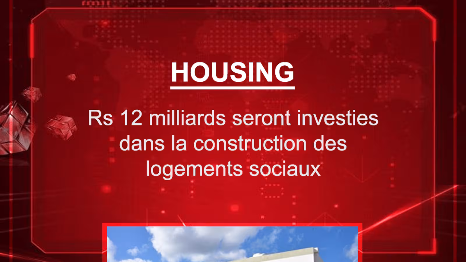 Housing : Rs 12 milliards seront investies dans la construction des logements sociaux