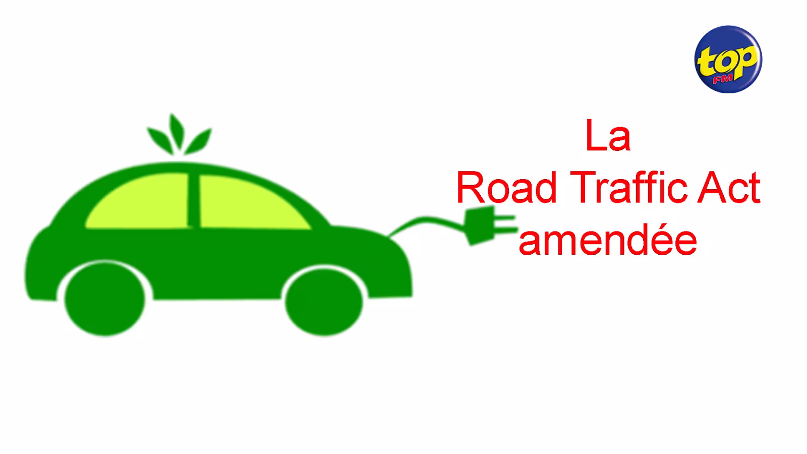 Conseil des ministres : La Road Traffic Act amendée