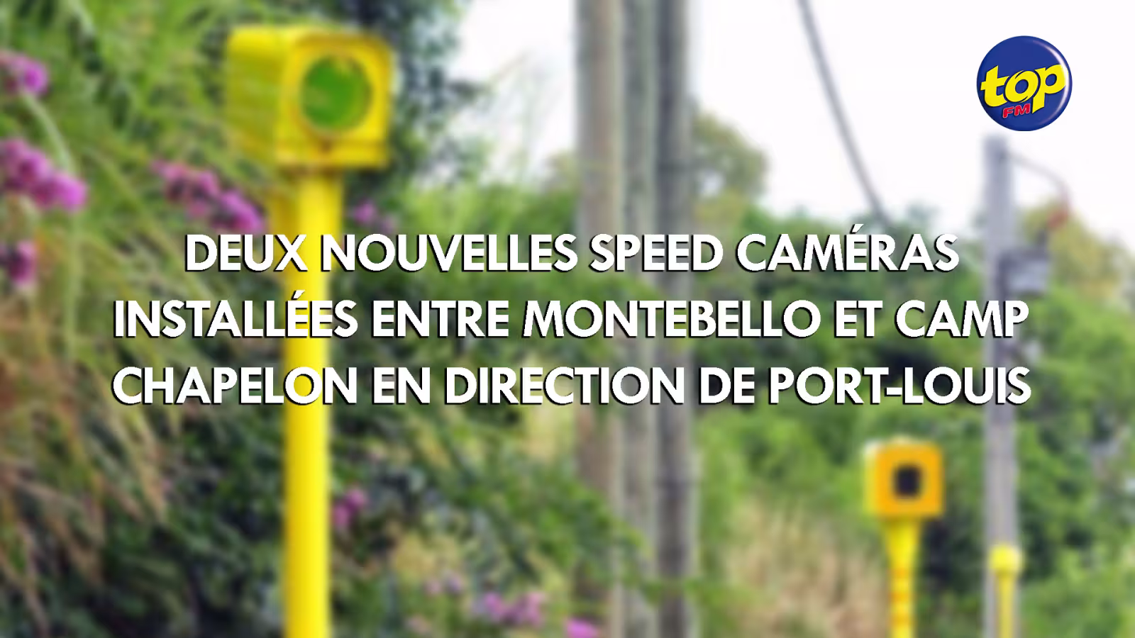 Sécurité routière : deux nouvelles speed caméras installées entre Montebello et Camp Chapelon en direction de Port-Louis