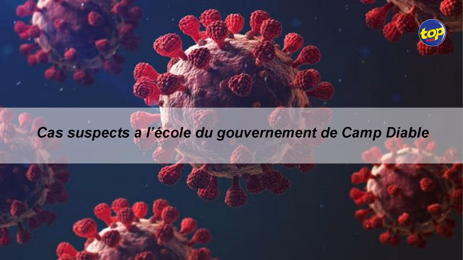 Covid-19: Cas suspects a l’école du gouvernement de Camp Diable