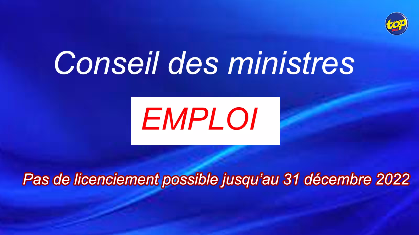Emploi : Aucun employeur ne pourra licencier ses employés jusqu’au 31 décembre prochain