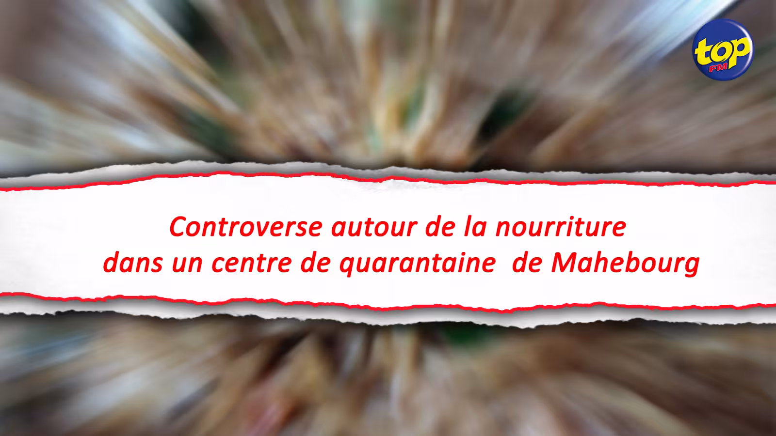 Controverse autour de la nourriture dans un centre de quarantaine  de Mahebourg