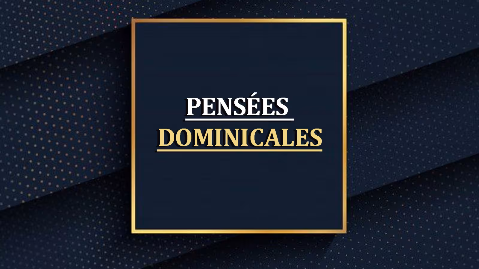 Pensées Dominicales