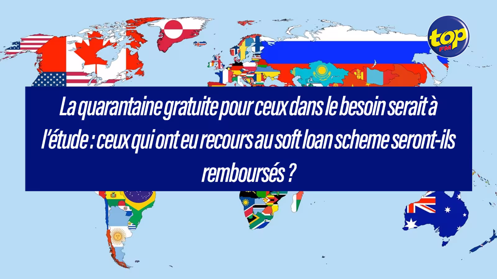 La quarantaine gratuite pour ceux dans le besoin serait à l’étude : ceux qui ont eu recours au soft loan scheme seront-ils remboursés ?
