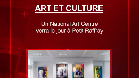Art et culture : Un National Art Centre verra le jour à Petit Raffray