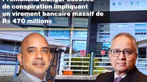Sanjiv Ramdanee et Premchand Mungur accusés de conspiration impliquant un virement bancaire massif de Rs 470 millions