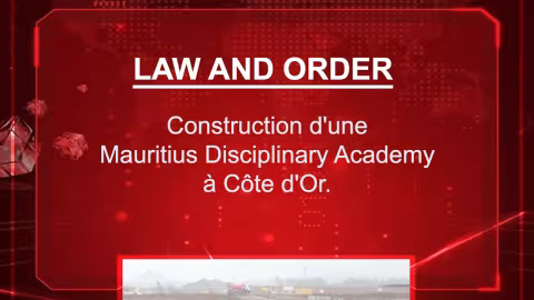 Budget 2021-2022 : Construction d’une Mauritius Disciplinary Academy à Côte d’Or