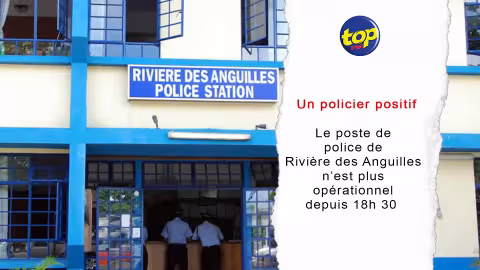 Un policier positif : le poste de police de Rivière des Anguilles n’est plus opérationnel depuis 18h 30