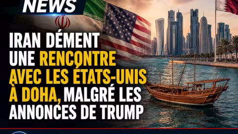 Iran dément une rencontre avec les États-Unis à Doha, malgré les annonces de Trump