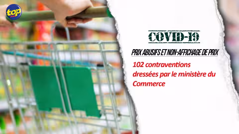 Prix abusifs et non-affichage de prix :  102 contraventions dressées par le ministère du  Commerce