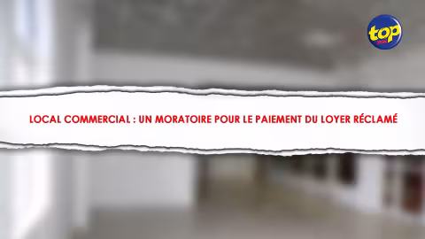 Local commercial : Un moratoire pour le paiement du loyer réclamé
