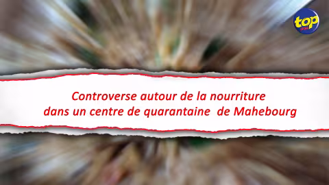 Controverse autour de la nourriture dans un centre de quarantaine  de Mahebourg